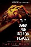 The Dark and Hollow Places (Forest of Hands and Teeth)