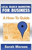 Local Search Marketing: A How To Guide
