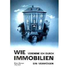 Wie verdiene ich durch Immobilien ein Verm�gen. Fundierte Strategien. Erprobte Konzepte. Solides Know-how (Book on Demand)