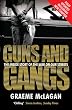 GUNS AND GANGS: The Inside Story of the War on Our Streets