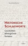 Produkt-Bild: Historische Schlagw&ouml;rter. Geschichten, Hintergr&uuml;nde, Verfasser