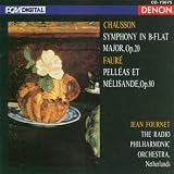 Chausson: Symphony in B flat Major, Op. 20; Faur�: Pell�as et M�lisande, Op. 80