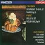 Chausson: Symphony in B flat Major, Op. 20; Faur�: Pell�as et M�lisande, Op. 80