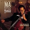Soul of the Tango: The Music of Astor Piazzolla (feat. cello: Yo-yo Ma)