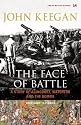 The Face of Battle: A Study of Agincourt, Waterloo and the Somme