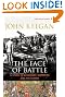 The Face Of Battle: A Study of Agincourt, Waterloo and the Somme