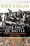 The Face Of Battle: A Study of Agincourt, Waterloo and the Somme