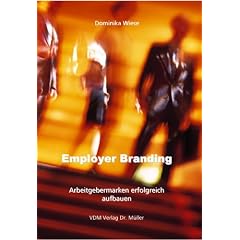 Employer Branding. Arbeitgebermarken erfolgreich aufbauen (Broschiert)