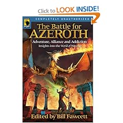 The Battle for Azeroth: Adventure, Alliance, and Addiction in the World of Warcraft (Smart Pop series)