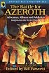The Battle for Azeroth: Adventure, Alliance, and Addiction in the World of Warcraft (Smart Pop series)