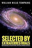 Selected by Extraterrestrials: My life in the top secret world of UFOs., think-tanks and Nordic secretaries