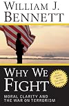 Why We Fight: Moral Clarity and the War on Terrorism