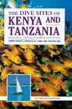 The Dive Sites of Kenya and Tanzania (Dive Sites of the World)