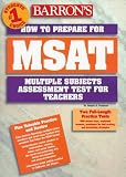 How to Prepare for Msat: Multiple Subjects Assessment for Teachers