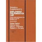 Statutory Supplement to Employment Discrimination Law, 7th Edition (American Casebook) by  Robert Belton, Dianne Avery, Maria L. Ontiveros, and Roberto L. Corrada