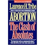 Abortion: The Clash of Absolutes book cover