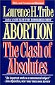 Abortion: The Clash of Absolutes