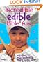 Incredible Edible Bible Fun: Making God's Word Memorable With Easy Recipes Children Can Do