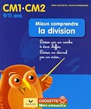 Mieux comprendre la division CM1-CM2 : Diviser par un nombre à deux chiffres diviser un décimal par un entier
