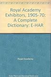 Royal Academy exhibitors, 1905-1970 : a dictionary of artists and their work in the Summer Exhibitions of the Royal Academy of Arts. Vol.3, E-Har