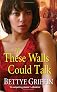 If These Walls Could Talk