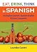 Cover of Eat, Drink, Think in Spanish: A Food Lover's English-Spanish/Spanish-English Dictionary