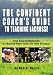  : The Confident Coach's Guide to Teaching Lacrosse: From Basic Fundamentals to Advanced Player Skills and Team Strategies (Confident Coach)