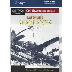 Luftwaffe Seaplanes 1939-1945: An Illustrated History (Crecy illustrated)