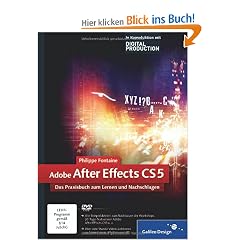 Adobe After Effects CS5: Das Praxisbuch zum Lernen und Nachschlagen (Galileo Design)