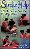 Stroke Help - Bed Positioning and Mobility for Families and Caregivers (A Stroke Survivor's Guide to Independence)