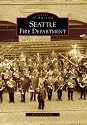 Seattle Fire Department (Images of America (Arcadia Publishing))