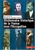Dictionnaire historique de la France sous l'Occupation