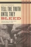 Product details for Tell the Truth Until They Bleed: Coming Clean in the Dirty World of Blues and Rock 'N' Roll