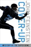 Cover-up: Mystery at the Super Bowl by Feinstein, John (2008) Paperback