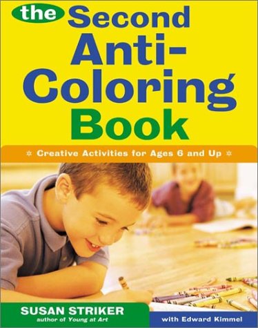 The Second Anti-Coloring Book: Creative Activites for Ages 6 and Up (Anti-Coloring Books) [Paperback]