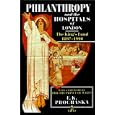 Philanthropy and the Hospitals of London: The King's Fund, 1897-1990 by F. K. Prochaska and HRH the Prince of Wales