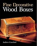 Fine Decorative Wood Boxes by Andrew Crawford