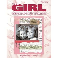 All Girl Scrapbook Pages: The Growing Up Years