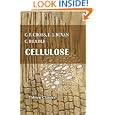 Cellulose: An Outline of the Chemistry of the Structural Elements of Plants, with Reference to Their Natural History and Industrial Uses