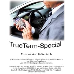 TrueTerm EuroVersion Italienisch, CD-ROM 4 W�rterbucher. Italienisch mit 4 Fremdsprachen (Englisch, Spanisch, Deutsch, Franz�sisch), �ber 600.000 Eintr�ge pro Sprachpaar. F�r Windows 98/NT/2000/Me/XP/CE, PalmOS, Epoc