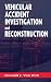 Vehicular Accident Investigation and Reconstruction