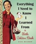 Everything I Need To Know I Learned F...