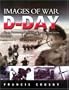D-DAY: Rare Photographs from Wartime Archives