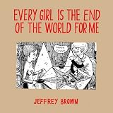 Every Girl Is The End Of The World For Me
