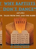 Why Baptists Don't Dance: and Other Tales From the Doc and the Rabbi
