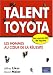 Talent Toyota : Les hommes au coeur de la reussite