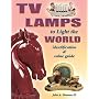 TV Lamps to Light the World: Identification & Value Guide