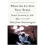 When the Air Hits Your Brain: Tales of Neurosurgery: Tales from Neurosurgery