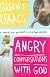 Angry Conversations with God: A Snarky but Authentic Spiritual Memoir