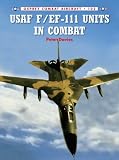 USAF F/EF-111 Units in Combat (Combat Aircraft)